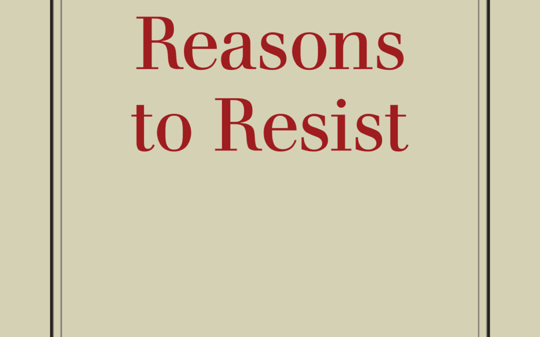 REASONS TO RESIST